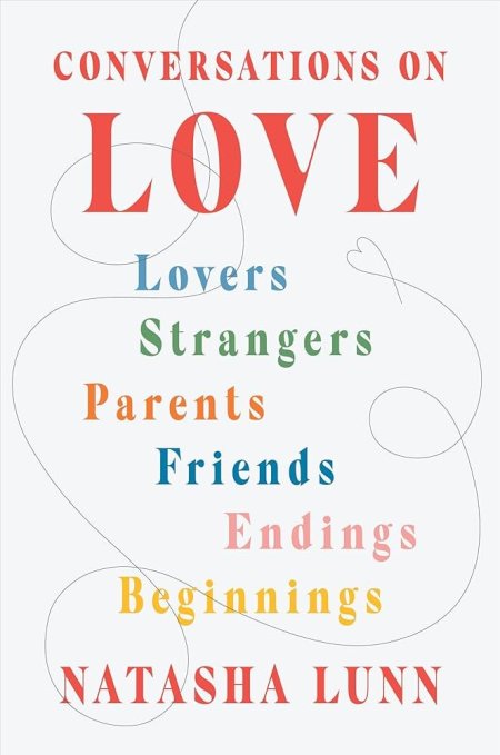 Conversations on Love Lovers, Strangers, Parents,